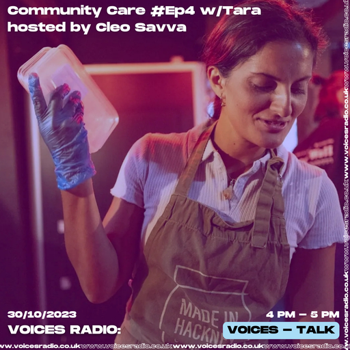 Community Care ep.4 w/ Tara - 30/10/23 - Voices Radio