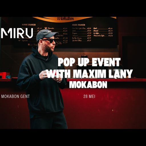 Maxim Lany at "Miru Pop-Up Event" @ Mokabon (Gent-Belgium) - 28 May 2025