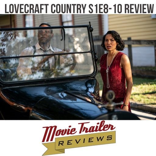 Movie Review: Lovecraft Country Season 1 Episode 8 - 10 Review