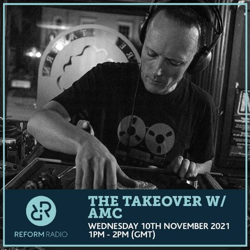 The Takeover w/ AMC 10th November 2021