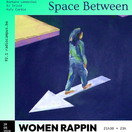 SPACE BETWEEN #27 : WOMEN RAP TRAP