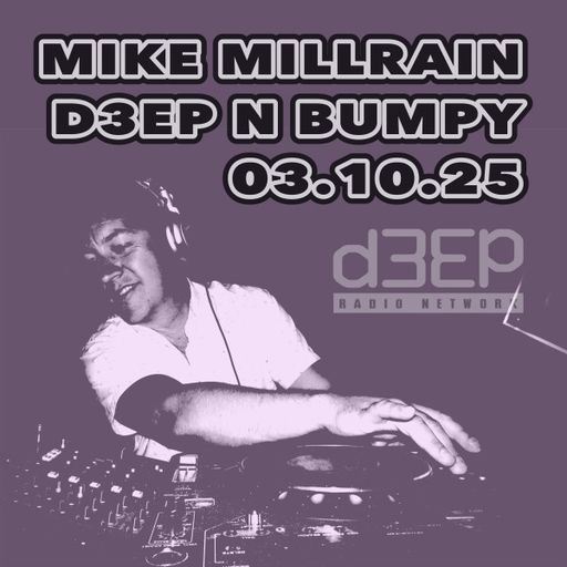 Mike Millrain - Deep 'n' Bumpy (03/10/25)
