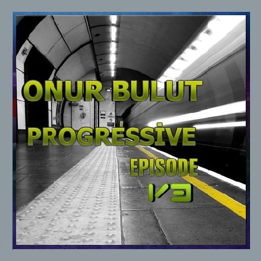 Onur Bulut _ - _Progressive house-EP_03 on Midnigth Express FM.