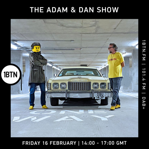 The Adam & Dan Show - 16.02.24