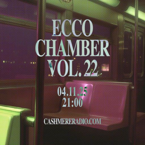 Ecco Chamber Vol. 22 w/ Stephen and Anto 04.11.2025
