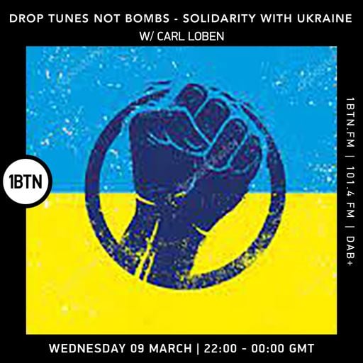 Drop Tunes Not Bombs with Carl Loban - 09.03.2022