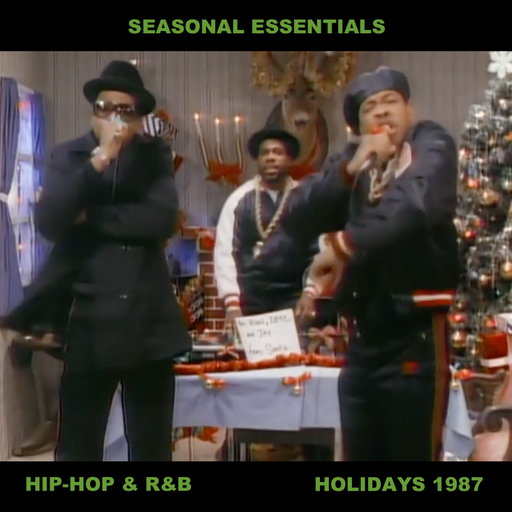 Seasonal Essentials: Hip Hop & R&B - 1987 Pt 5: Holiday Styles
