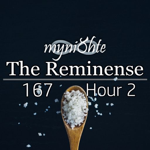 The Reminense 167 - Hour 2