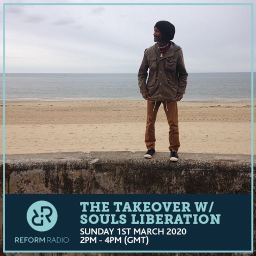 The Takeover w/ Souls Liberation 1st March 2020
