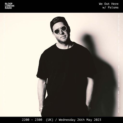We Out Here w/ Paluma - 26.05.23