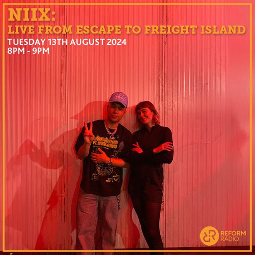 NIIX: Live From Escape to Freight Island 13th August 2024