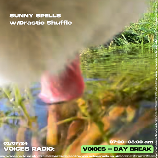Sunny Spells w/ Drastic Shuffle - 01/07/24 - Voices Radio