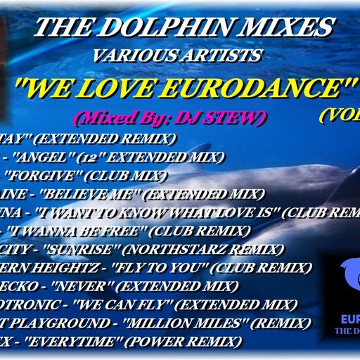THE DOLPHIN MIXES - VARIOUS ARTISTS - ''WE LOVE EURODANCE'' (VOLUME 1)