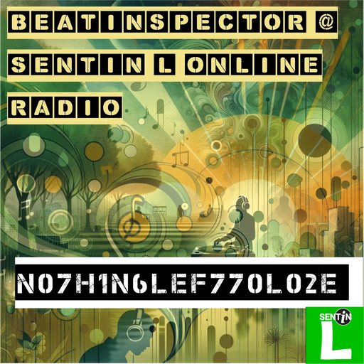 Beatinspector Live @ Sentin L Online Radio /// 01/03/2024 /// N07h1n6Lef7 70 L02e