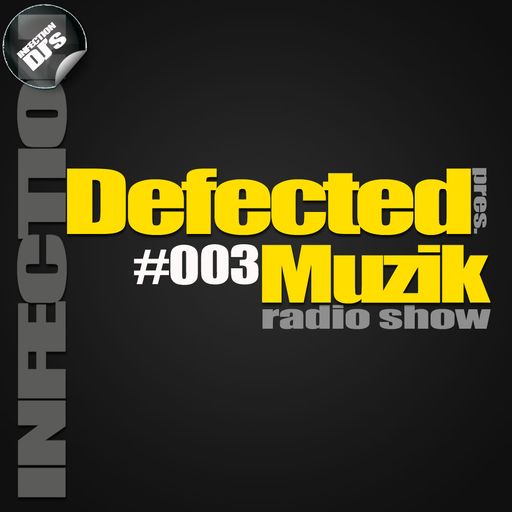 INFECTION DJ's - Defected Muzik #003