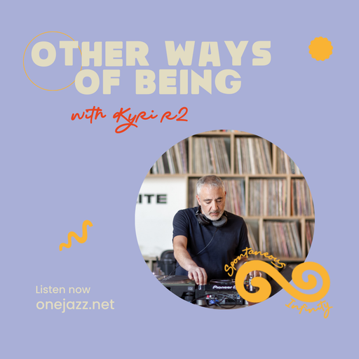 Kyri R2 presents: Other Ways Of Being (19 March 2026)