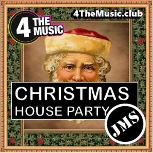JMS - 4 The Music Exclusive - CHRISTMAS HOUSE PARTY (13 12 21)