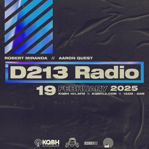 D213 RADIO 02/20/25 - Los Angeles - Underground SubCulture Mix Show