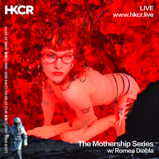 The Mothership Series w/ Romea Diabla - 04/05/2022
