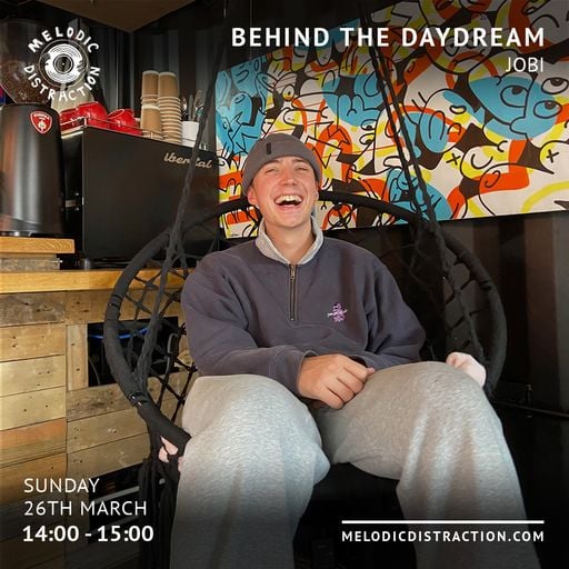 Behind the Daydream with Jobi (March '23)