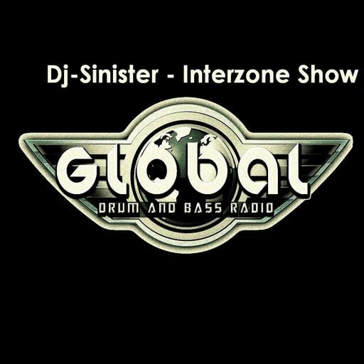 Dj-Sinister - Interzone Show - Live Mix for Global DnB Radio - 18-08-2018