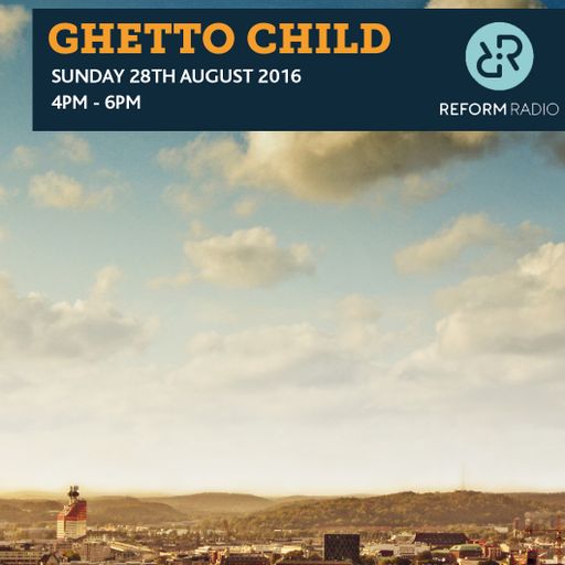 Ghetto Child 28th August 2016