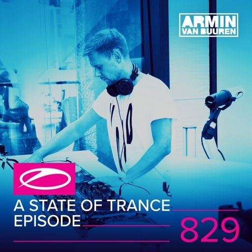 A State Of Trance Episode 829 – Armin van Buuren