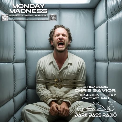 Monday Madness - Dark Bass Radio - Chris Savior 021626