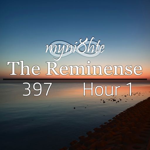 The Reminense 397 - Hour 1