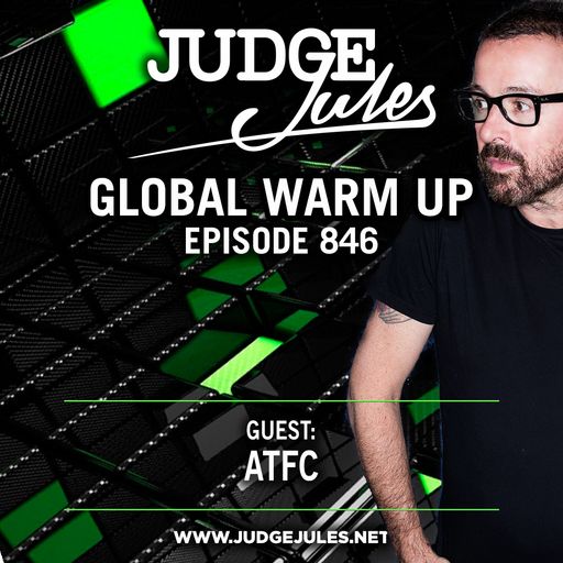 JUDGE JULES PRESENTS THE GLOBAL WARM UP EPISODE 846