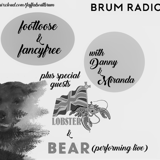 Footloose & Fancyfree w/ Danny & Miranda // Lobster interview & BEAR in session (19/10/2016)