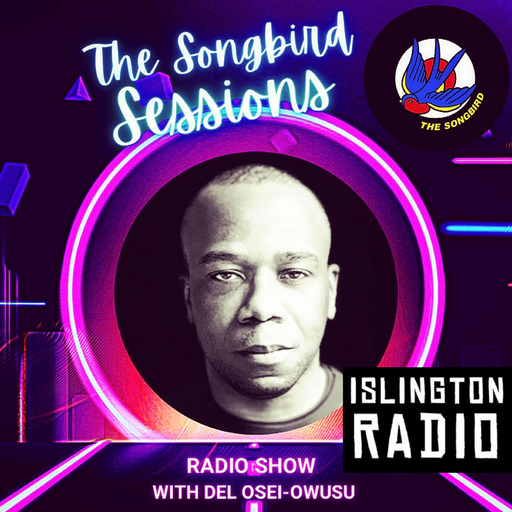 The Songbird Sessions with Del Osei-Owusu (06/05/2023)