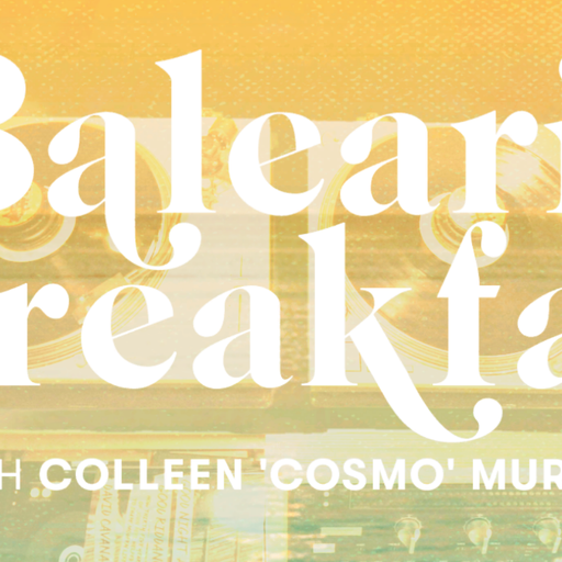 Colleen 'Cosmo' Murphy's Balearic Breakfast