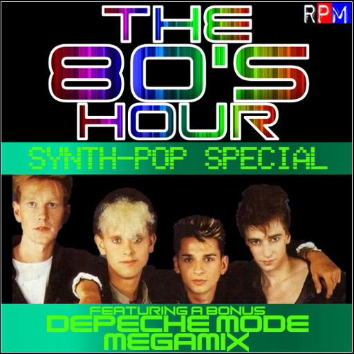THE 80'S HOUR : 46 - SYNTH POP SPECIAL + BONUS DEPECHE MODE MEGAMIX