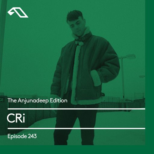 The Anjunadeep Edition 243 with CRi