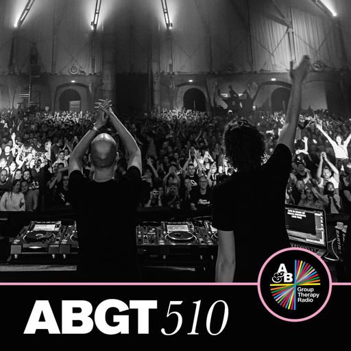 Group Therapy 510 with Above & Beyond and TIBASKO