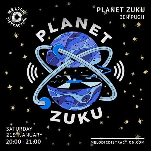 Planet Zuku with Ben Pugh (January '23)