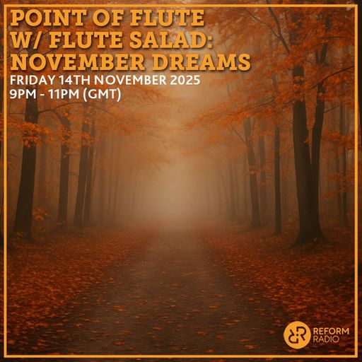 Point of Flute w/ Flute Salad: November Dreams 14th November 2025