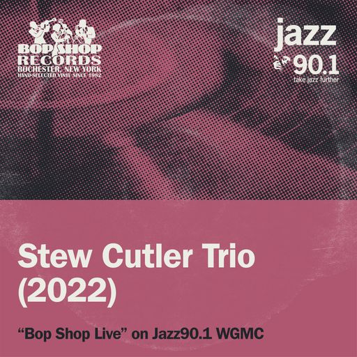 Stew Cutler Trio (2022): Bop Shop Live!