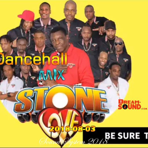 Stone Love - 2018-08-03-Dancehall Mix