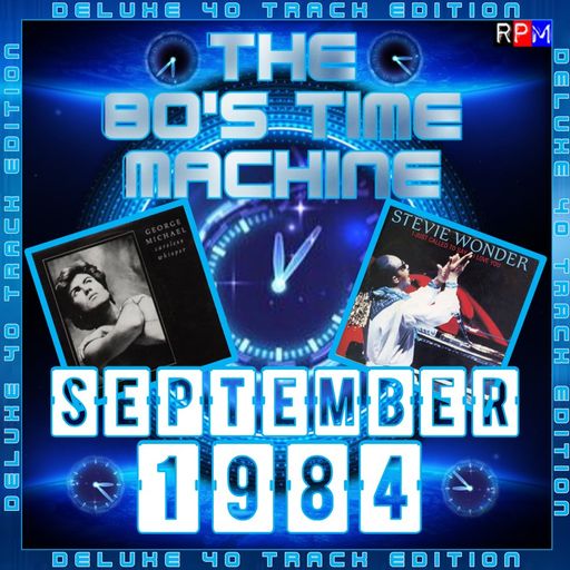 THE 80'S TIME MACHINE - SEPTEMBER 1984 *DELUXE EDITION*