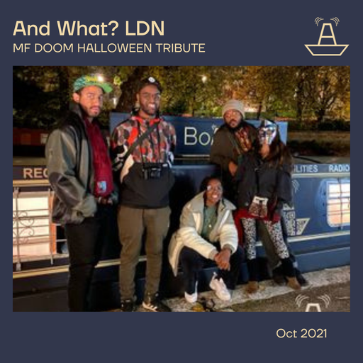 And What? LDN | MF DOOM Tribute | Oct 2021