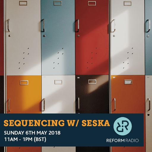 Sequencing w/ Seska 6th May 2018