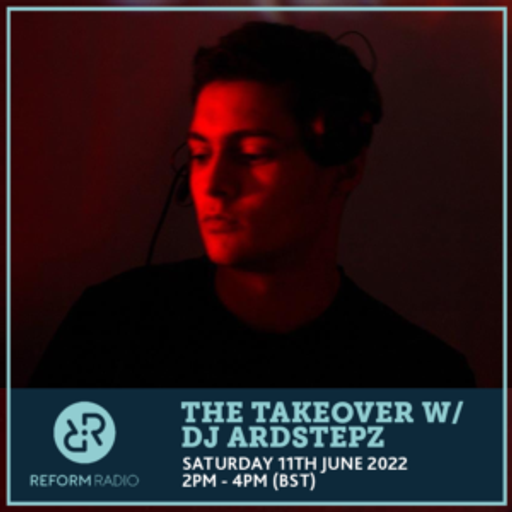 The Takeover w/ DJ Ardstepz 11th June 2022