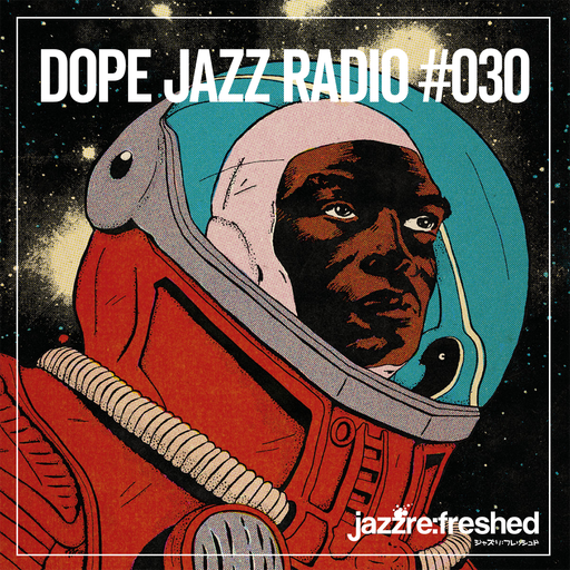 DOPE JAZZ RADIO #030