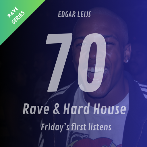 Rave & Hard House Series - Friday's first listens