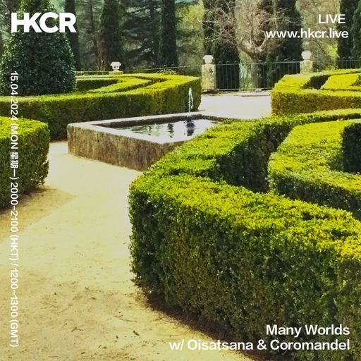 Many Worlds w/ Oisatsana & Coromandel - 15/04/2024