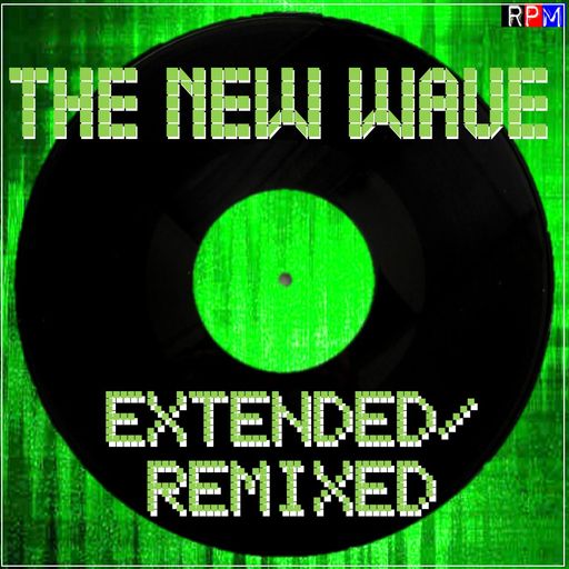 THE NEW WAVE - EXTENDED & REMIXED : 30 *SELECT EARLY ACCESS*