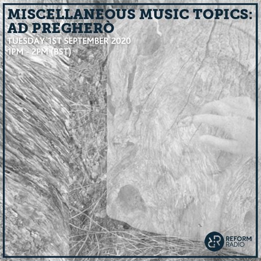 Miscellaneous Music Topics: Ad Pregherò 1st September 2020