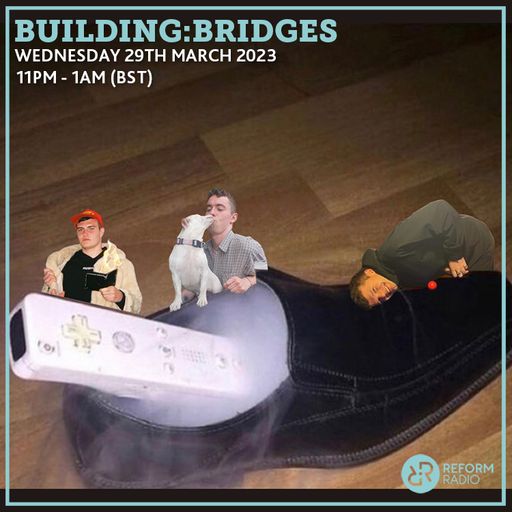 Building:Bridges 29th March 2023